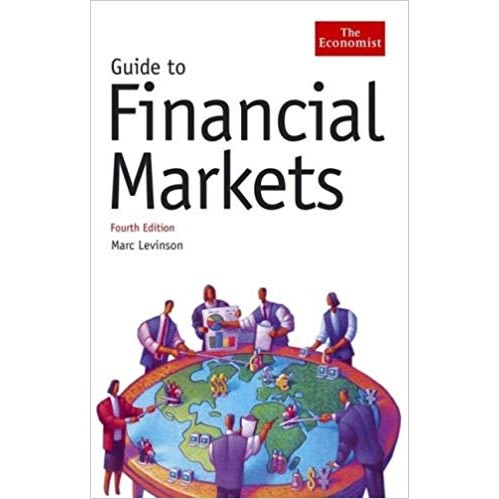 Guide To Financial Markets, Fourth Edition (economist Books) discountshub