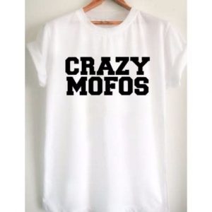 Hush Crazy Mofos T-shirt- White discountshub