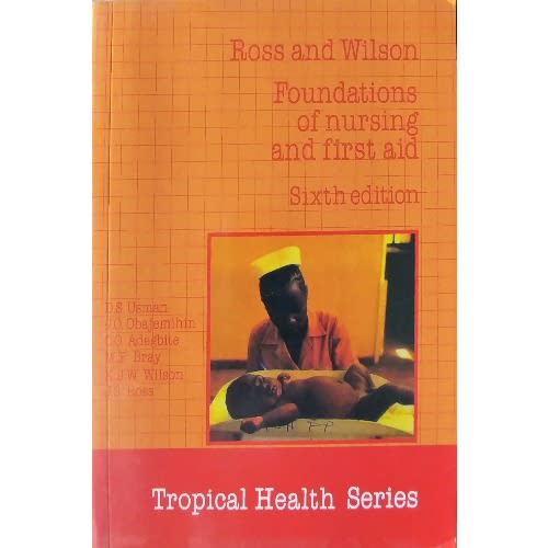 Foundations of Nursing and First Aid, Sixth Edition - by Ross And Wilson (Tropical Health discountshub